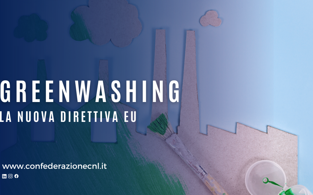 Greenwashing, l’Europa approva una nuova direttiva per rafforzare i controlli