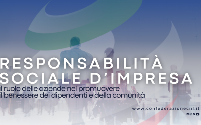 La responsabilità sociale d’impresa: il ruolo delle aziende nel promuovere il benessere dei dipendenti e della comunità