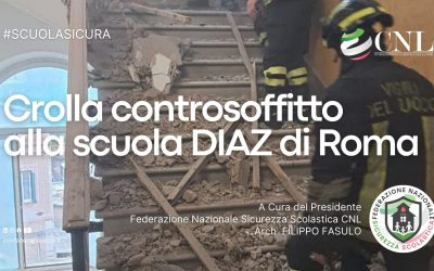 Controsoffitto crollato alla scuola Diaz di Roma: Il commento del Presidente della Federazione Nazionale Sicurezza Scolastica CNL