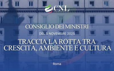 IL CONSIGLIO DEI MINISTRI DEL 5 NOVEMBRE TRACCIA LA ROTTA TRA CRESCITA, AMBIENTE E CULTURA