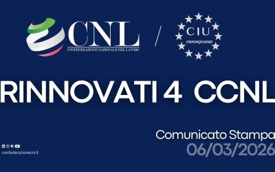 Rinnovati quattro CCNL stipulati dalla Confederazione CNL e CIU Unionquadri