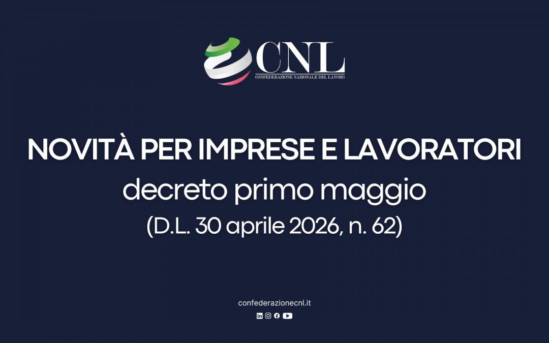 Decreto Primo Maggio 2026: Le novità per imprese e lavoratori