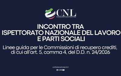 Incontro tra Ispettorato Nazionale del Lavoro e Parti Sociali – Linee guida per le Commissioni di recupero crediti