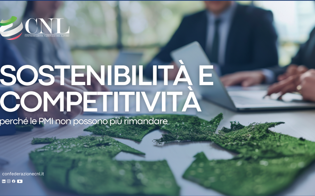 Sostenibilità e competitività: Perché le PMI non possono più rimandare