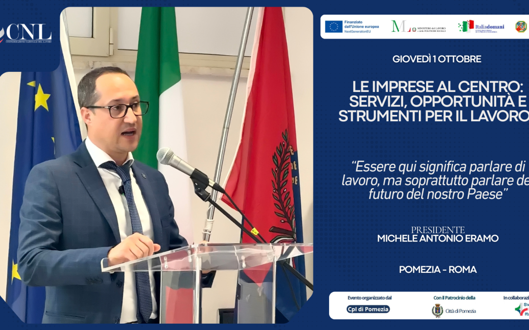 Job Day di Pomezia, la CNL al tavolo con istituzioni e parti sociali: l’intervento del Presidente Michele Antonio Eramo