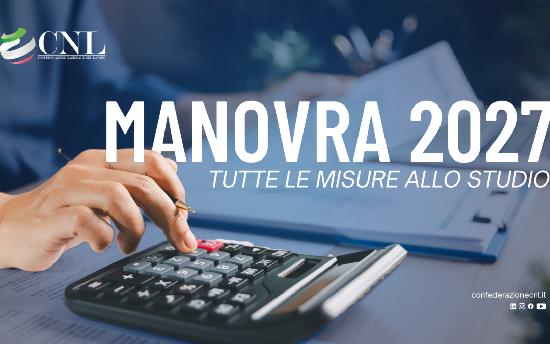 Manovra 2027, dal taglio Irpef all’Ecobonus: tutte le misure allo studio